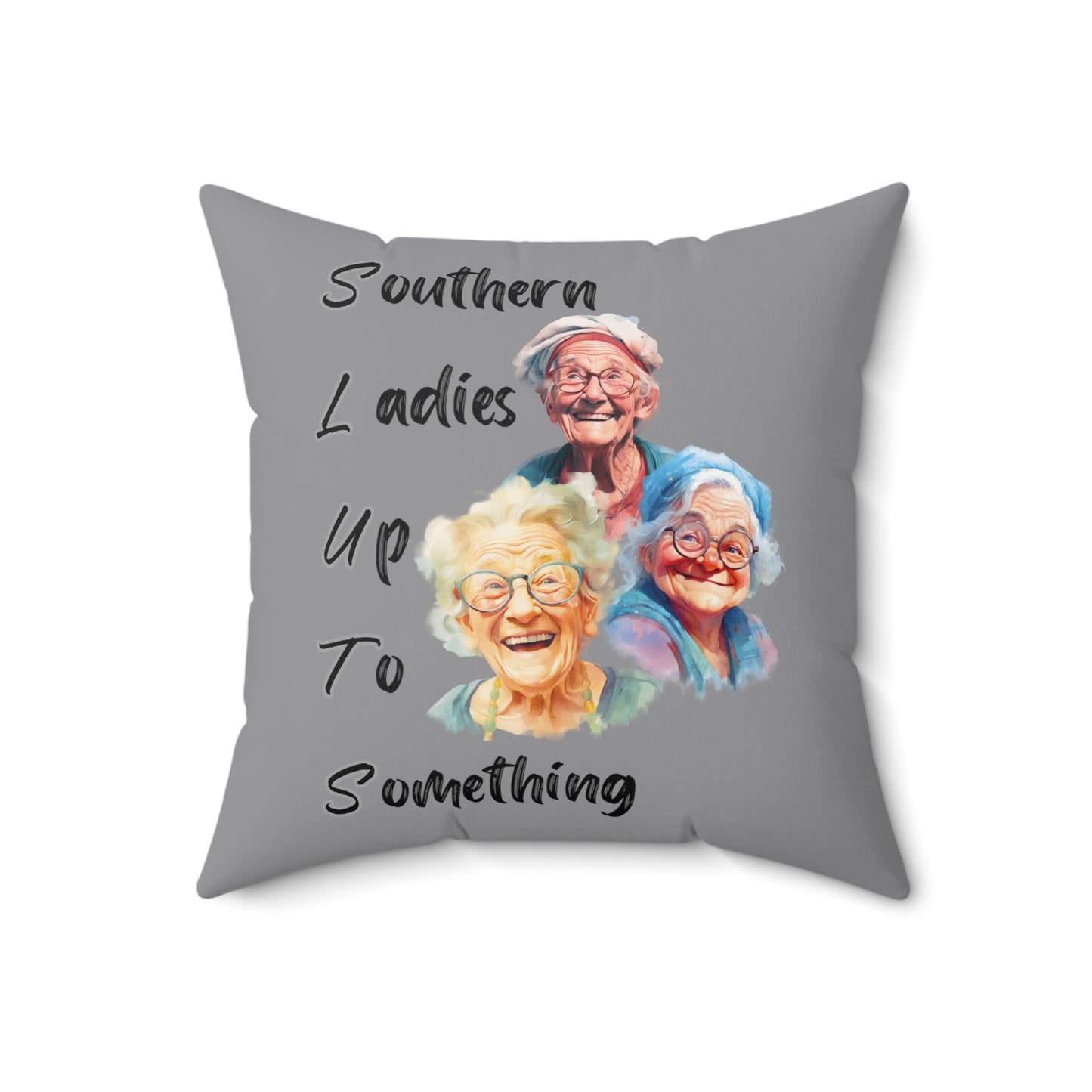 Grey Spun Polyester Square Pillow Multiple Sizes SLUTS Southern Ladies up to Something Funny Pillow