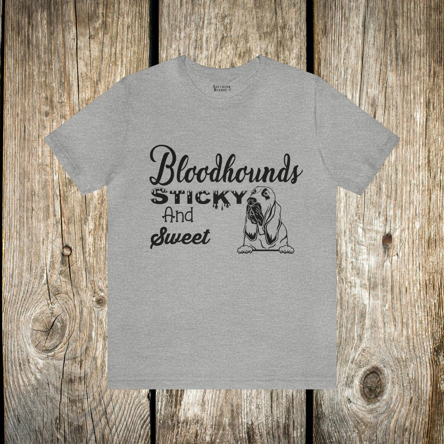 Bloodhounds Sticky and Sweet T-Shirt with Southern Hounds Logo, Bloodhound T-shirt, Dog Shirt, Hound T-shirt, Dog Lover's Shirt