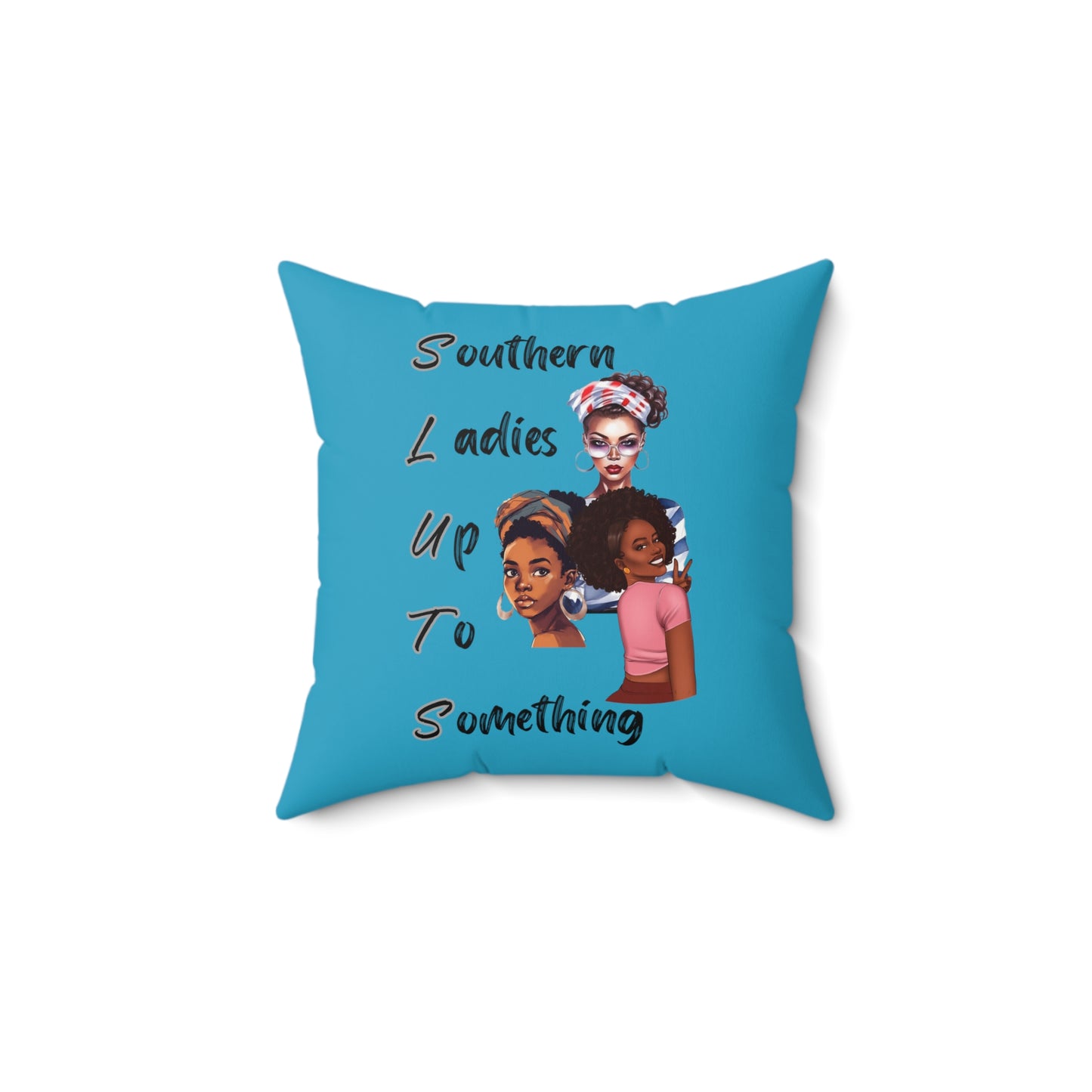 Southern Ladies Up to Something 2 Turquoise Spun Polyester Square Pillow Multiple Sizes SLUTS funny pillow