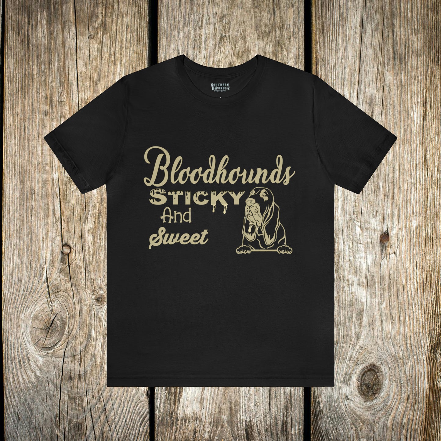 Bloodhounds Sticky and Sweet T-Shirt with Southern Hounds Logo, Bloodhound T-shirt, Dog Shirt, Hound T-shirt, Dog Lover's Shirt