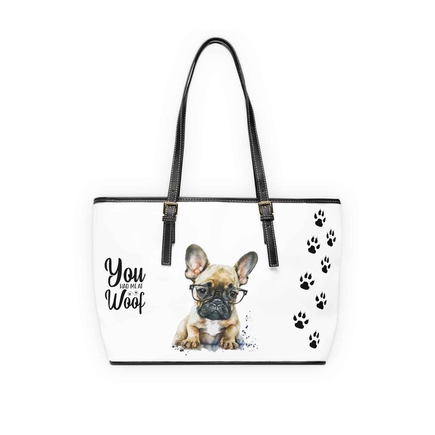 French Bulldog Leather Shoulder Bag two Frenchie pictures You Had Me at Woof Stay Pawsitive