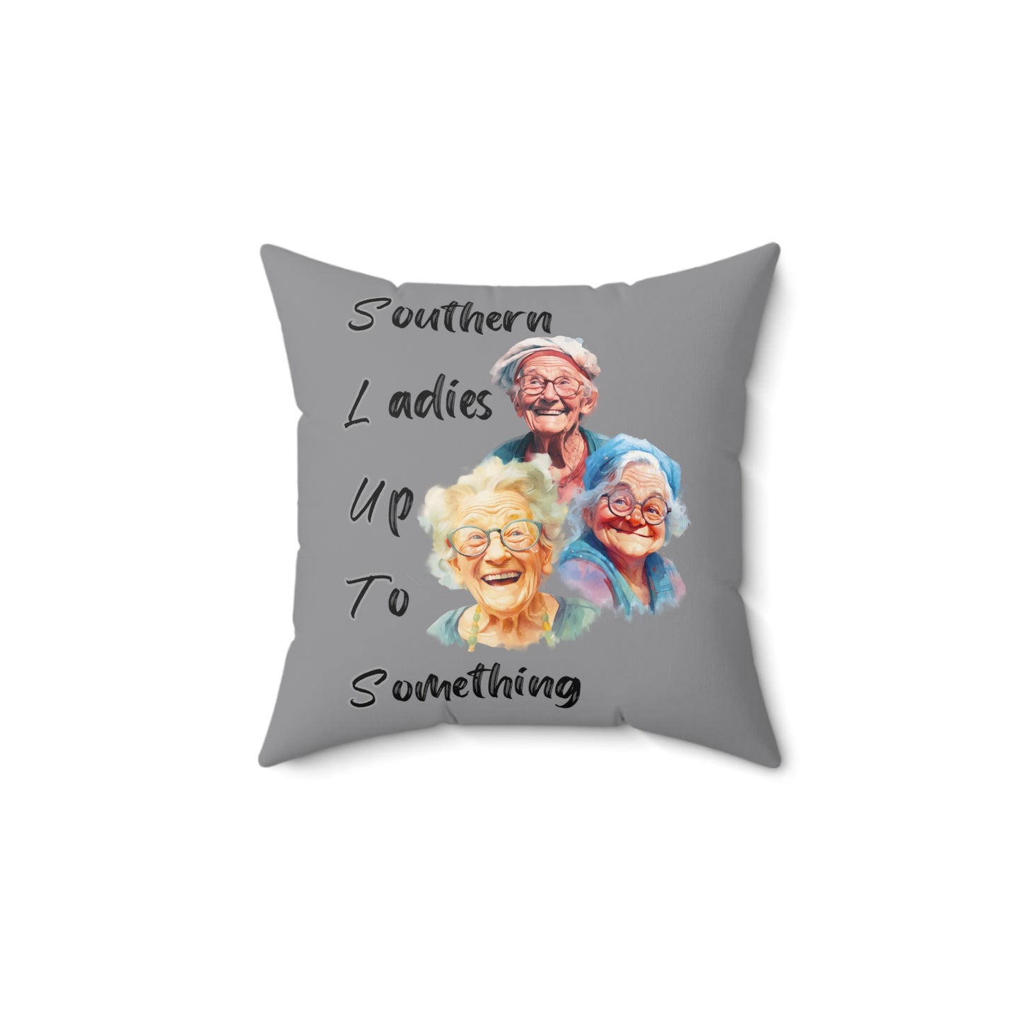 Grey Spun Polyester Square Pillow Multiple Sizes SLUTS Southern Ladies up to Something Funny Pillow