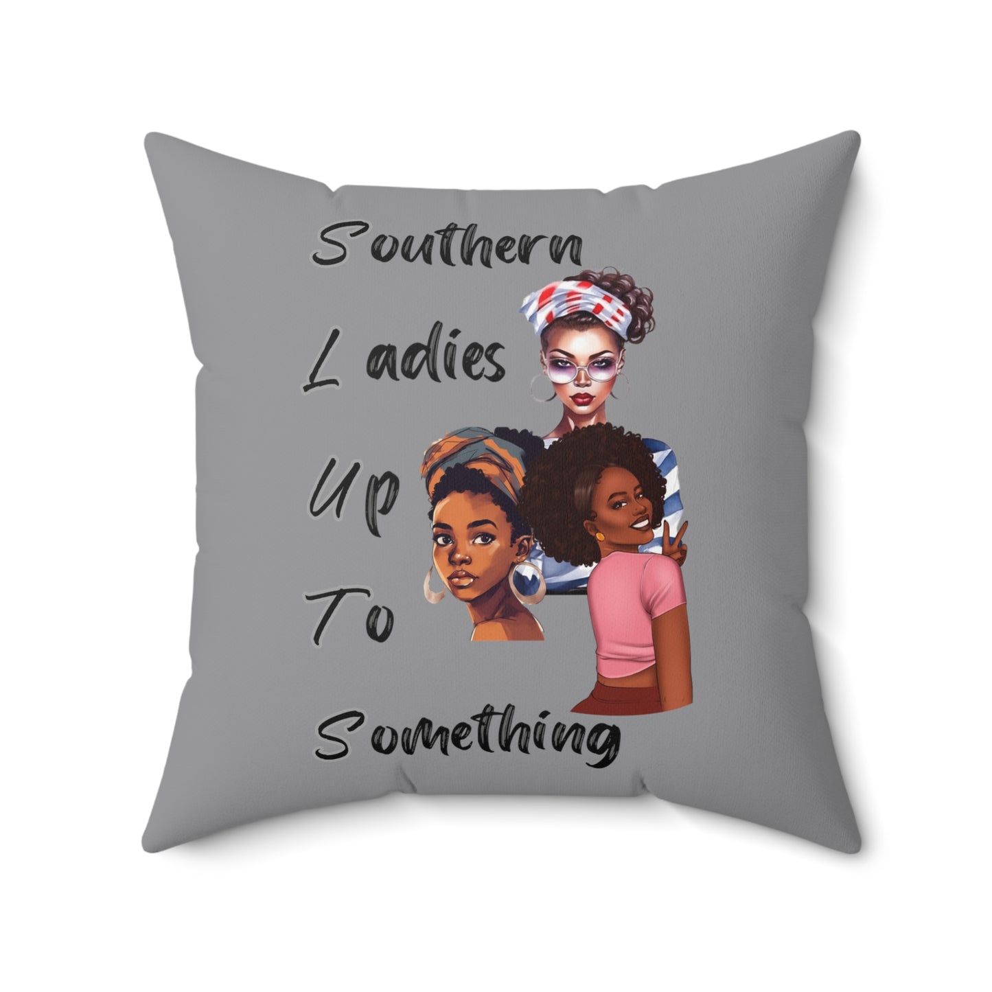 Southern Ladies up to Something Grey Spun Polyester Square Pillow Multiple Sizes SLUTS Funny Pillow