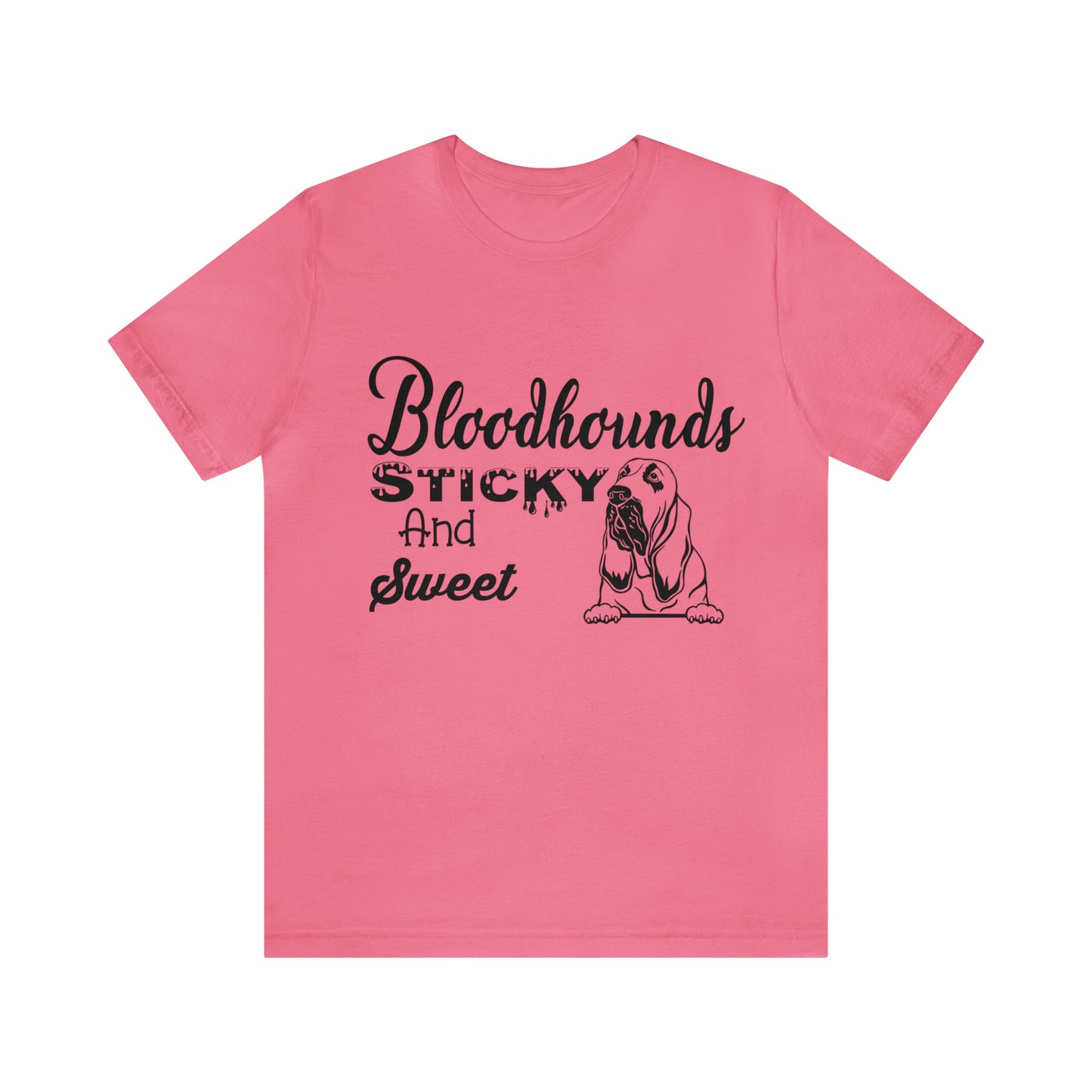 Bloodhounds Sticky and Sweet T-Shirt, Bloodhound T-shirt, Dog Shirt, Hound T-shirt, Dog Lover's Shirt