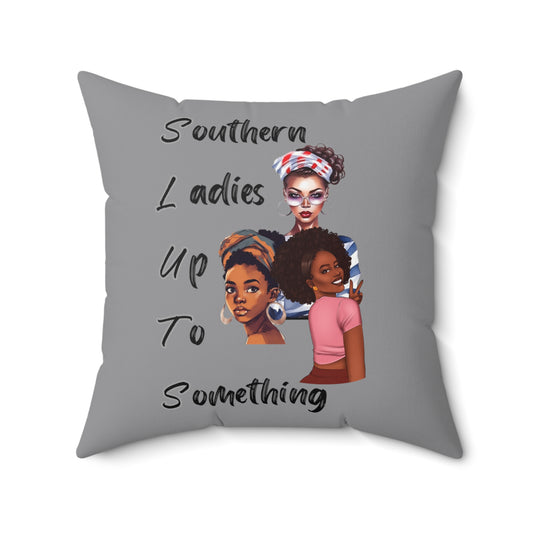 Southern Ladies up to Something Grey Spun Polyester Square Pillow Multiple Sizes SLUTS Funny Pillow