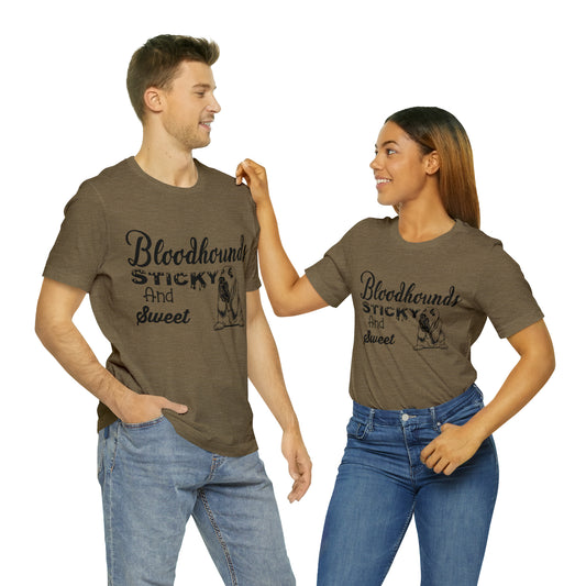 Bloodhounds Sticky and Sweet T-Shirt, Bloodhound T-shirt, Dog Shirt, Hound T-shirt, Dog Lover's Shirt