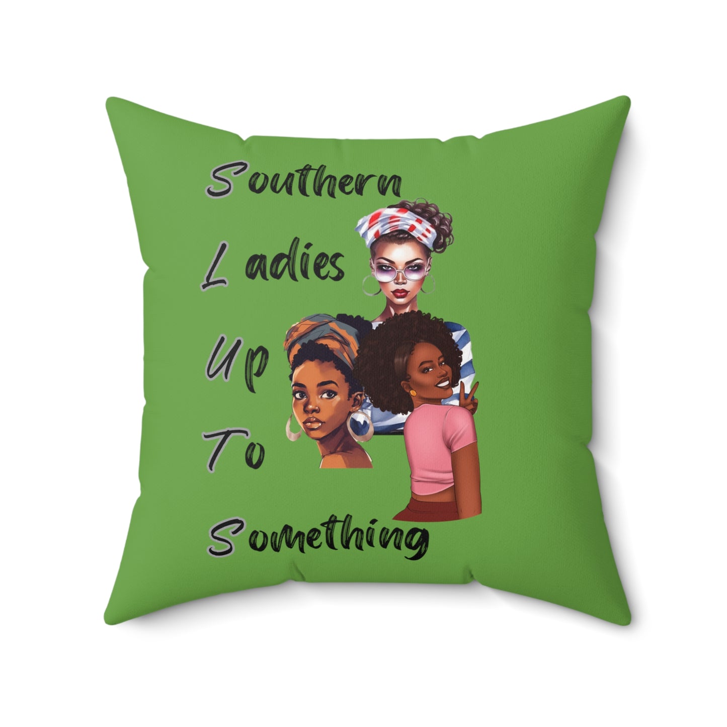 Southern Ladies Up to Something 2 Green Spun Polyester Square Pillow Multiple Sizes SLUTS funny pillow