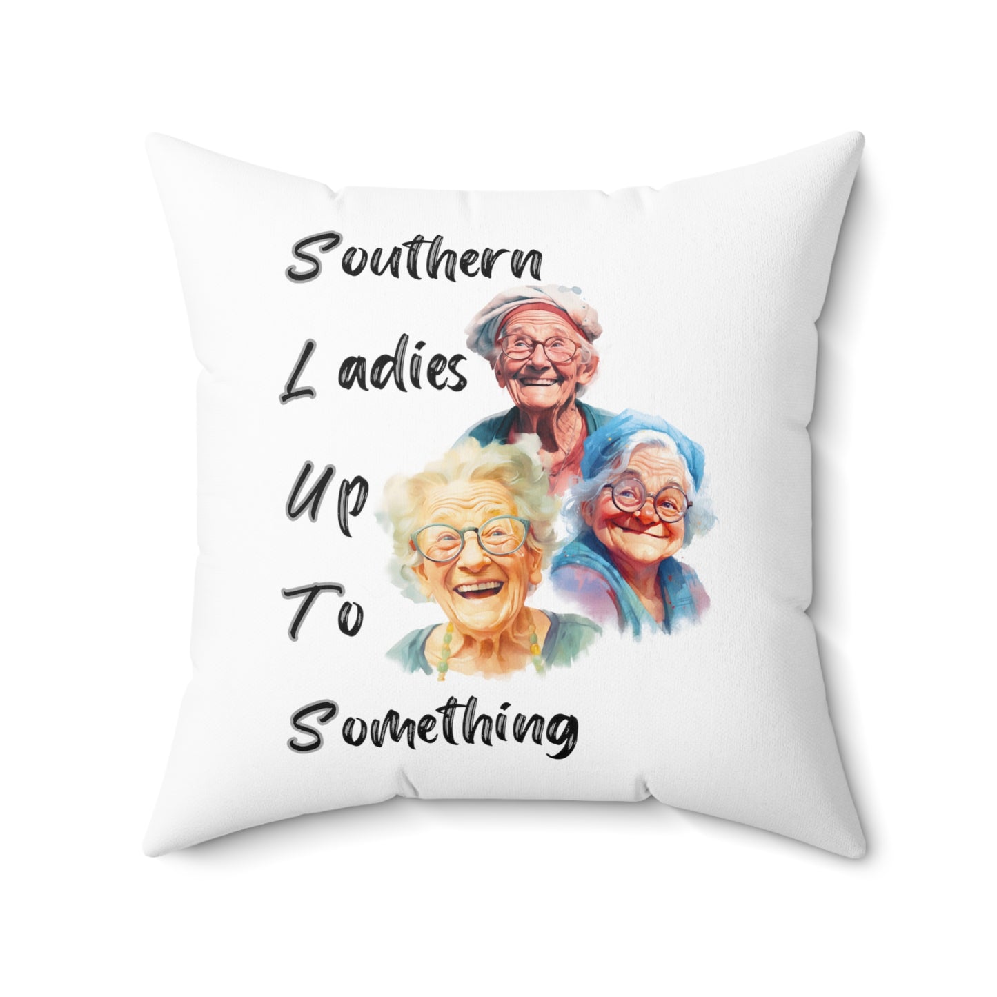 Southern Ladies Up to Something Spun Polyester Square Pillow Multiple Sizes Funny pillow