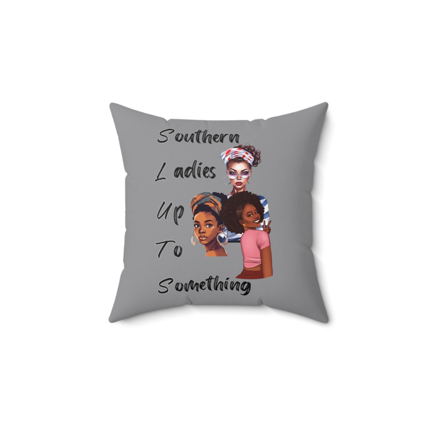 Southern Ladies up to Something Grey Spun Polyester Square Pillow Multiple Sizes SLUTS Funny Pillow