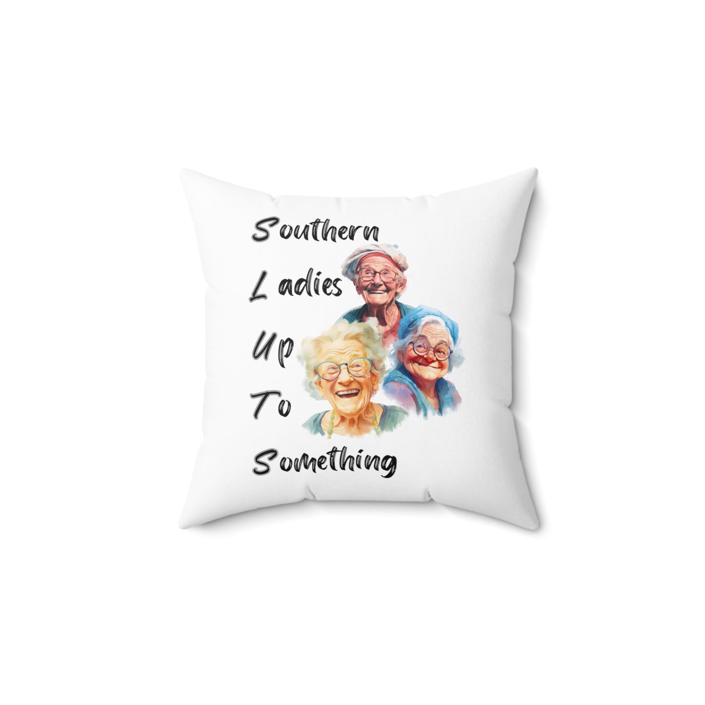 Southern Ladies Up to Something Spun Polyester Square Pillow Multiple Sizes Funny pillow