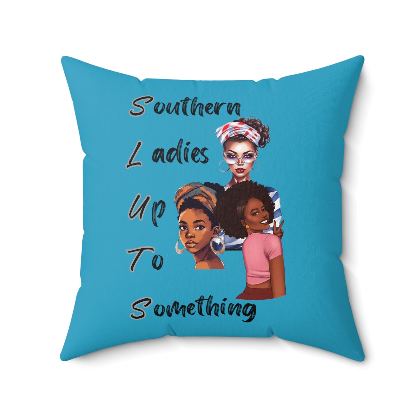 Southern Ladies Up to Something 2 Turquoise Spun Polyester Square Pillow Multiple Sizes SLUTS funny pillow