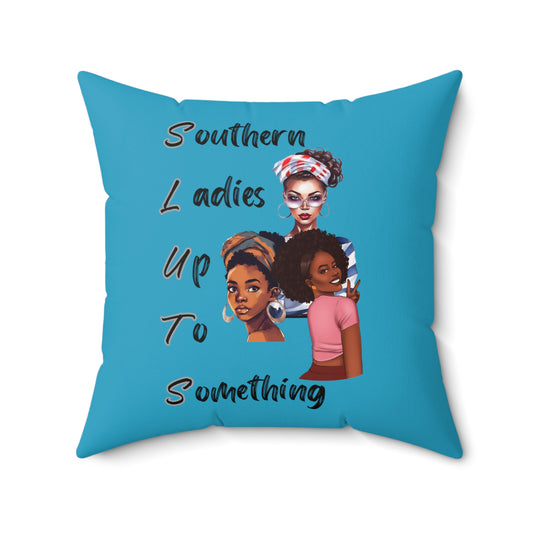 Southern Ladies Up to Something 2 Turquoise Spun Polyester Square Pillow Multiple Sizes SLUTS funny pillow