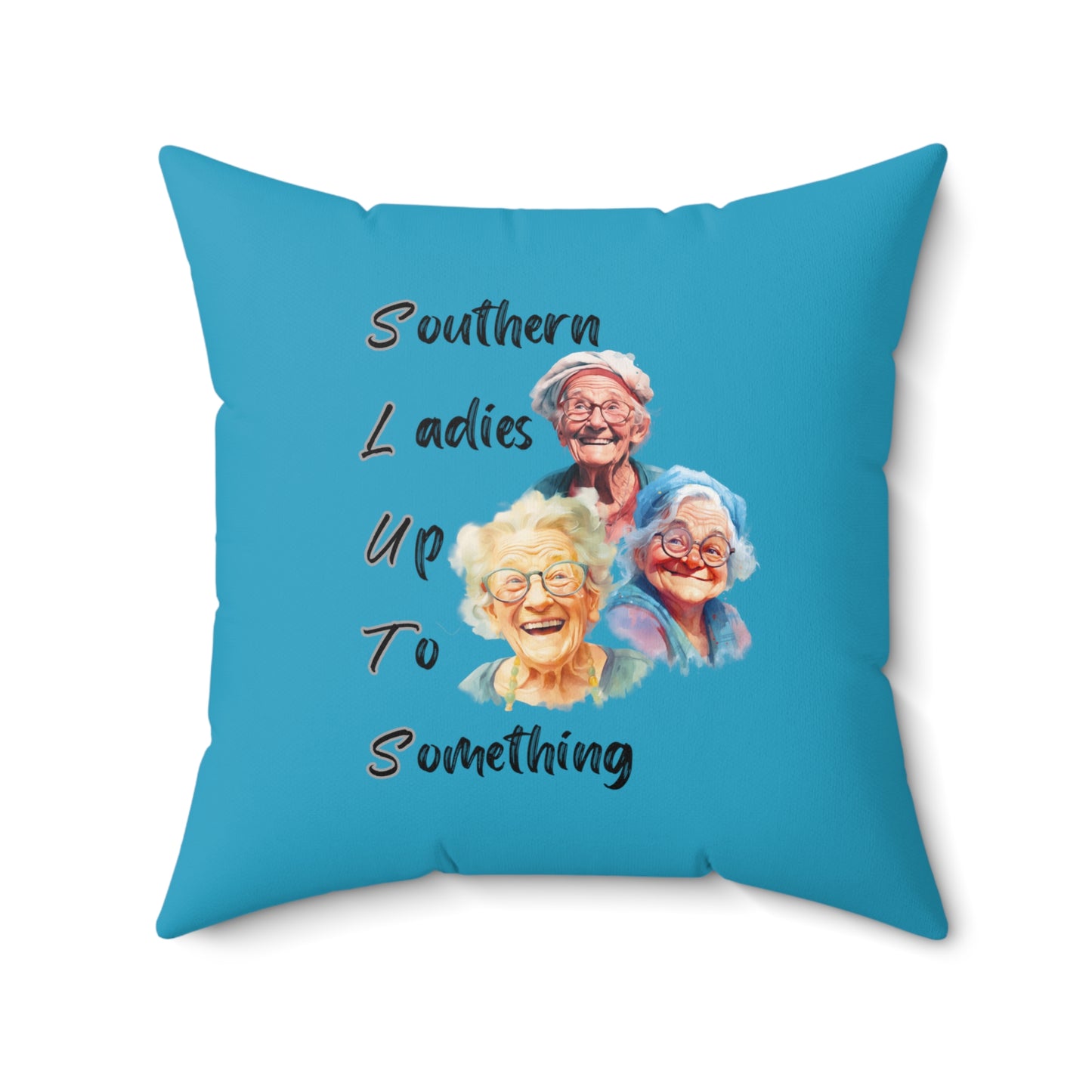 Turquoise Spun Polyester Square Pillow Multiple Sizes SLUTS Southern Ladies Up to Something funny pillow