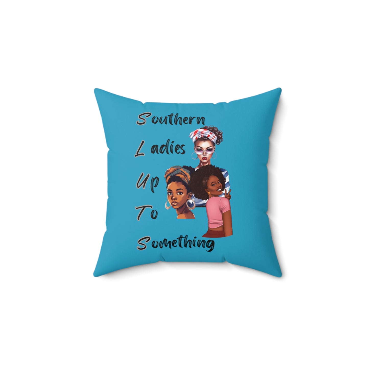 Southern Ladies Up to Something 2 Turquoise Spun Polyester Square Pillow Multiple Sizes SLUTS funny pillow