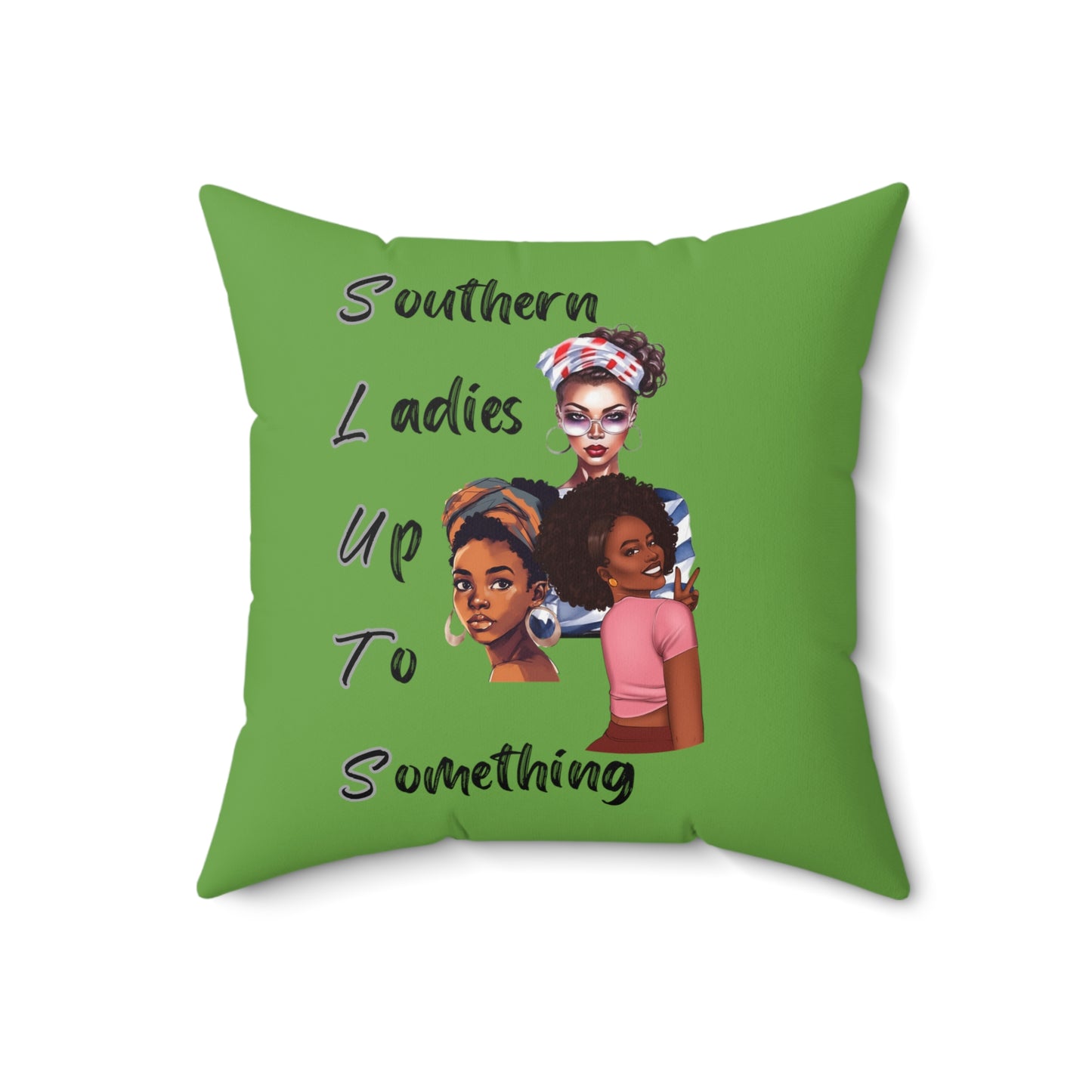 Southern Ladies Up to Something 2 Green Spun Polyester Square Pillow Multiple Sizes SLUTS funny pillow