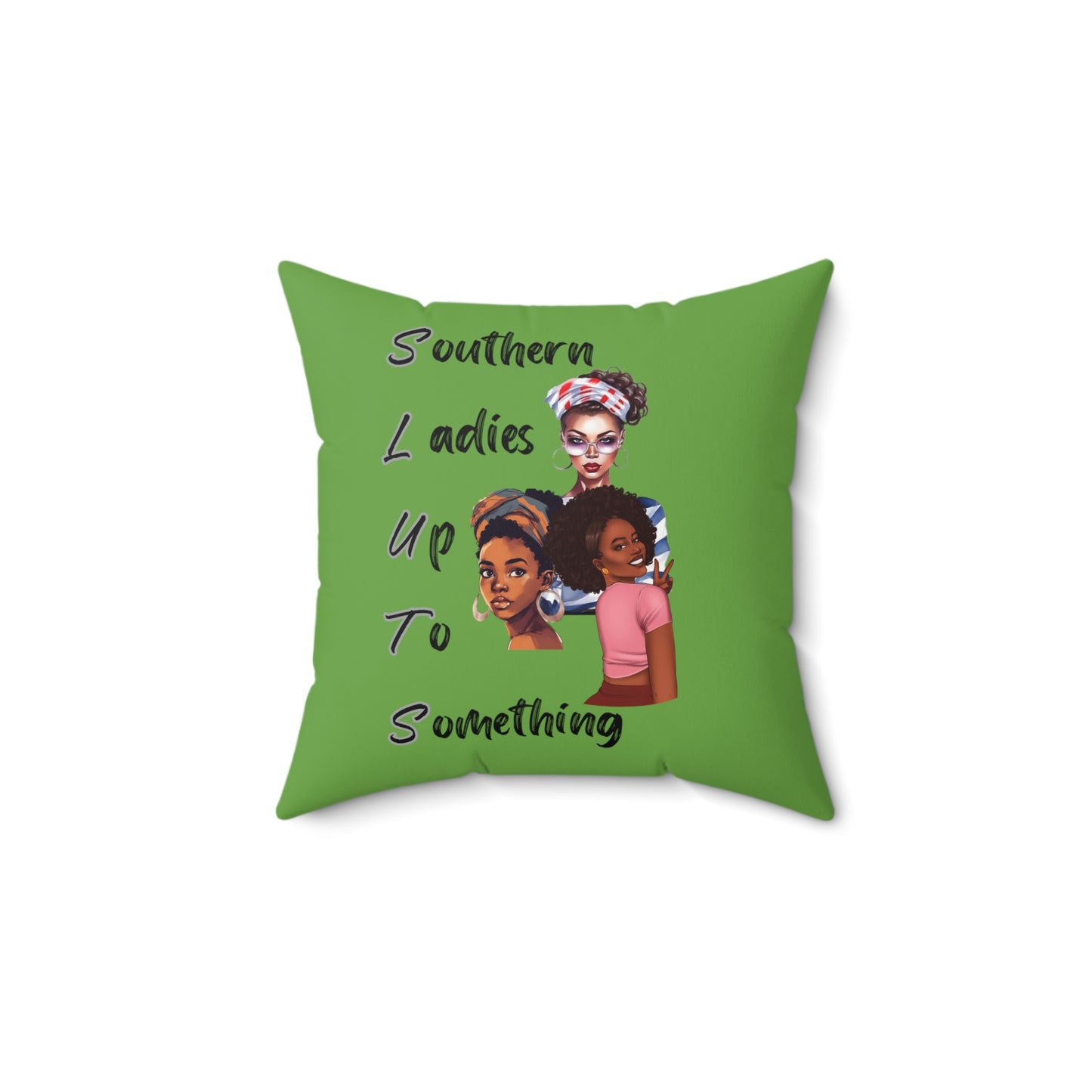 Southern Ladies Up to Something 2 Green Spun Polyester Square Pillow Multiple Sizes SLUTS funny pillow