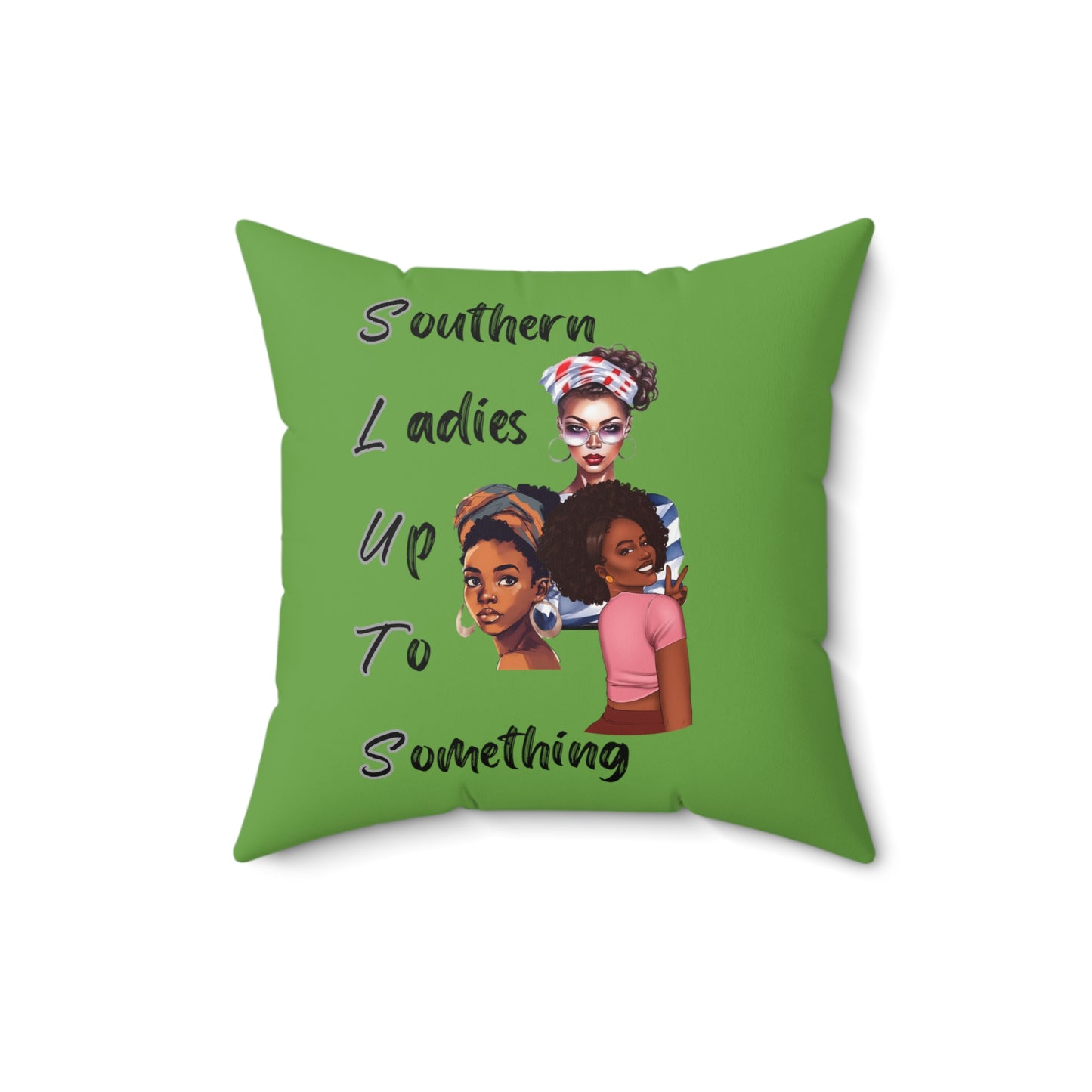 Southern Ladies Up to Something 2 Green Spun Polyester Square Pillow Multiple Sizes SLUTS funny pillow