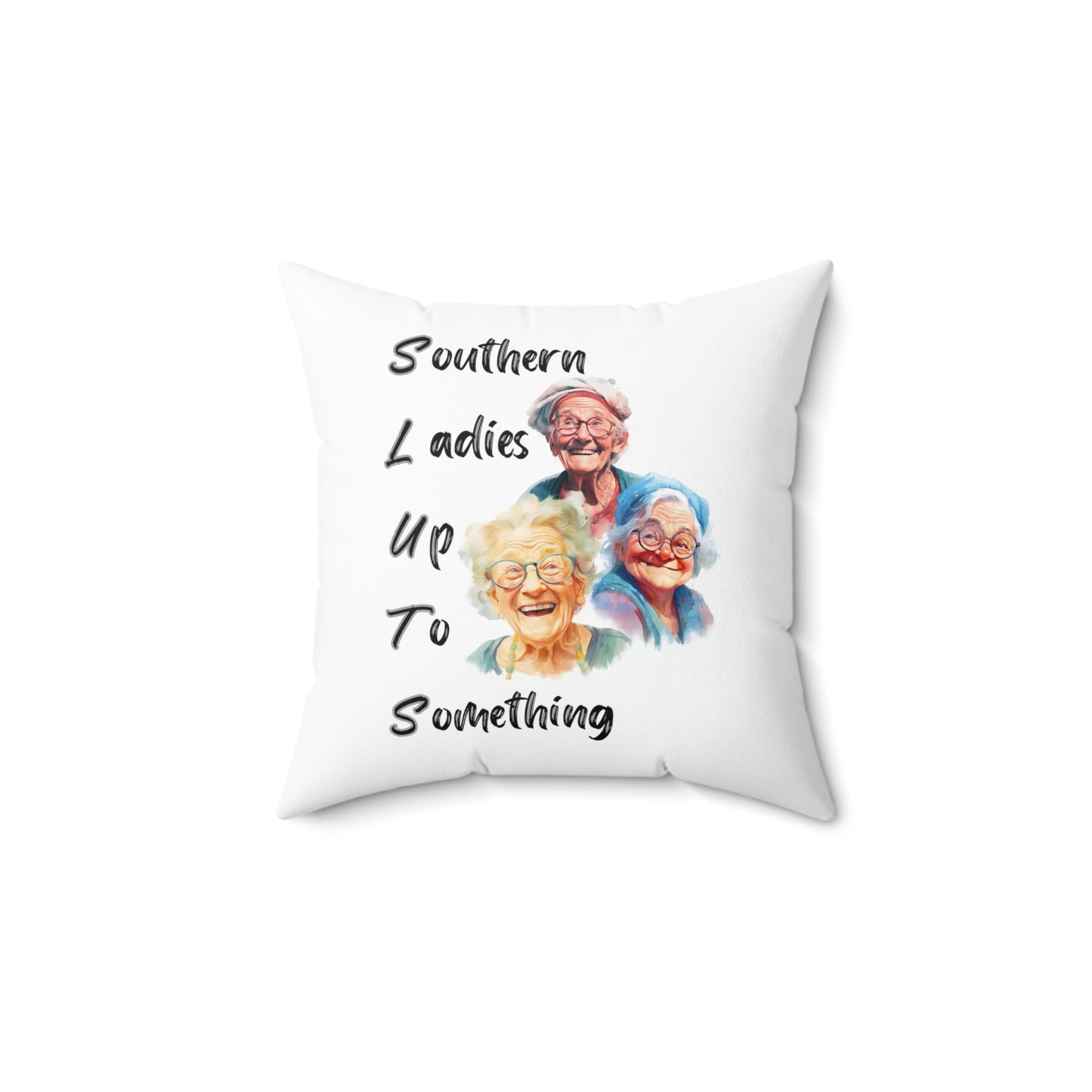 Southern Ladies Up to Something Spun Polyester Square Pillow Multiple Sizes Funny pillow