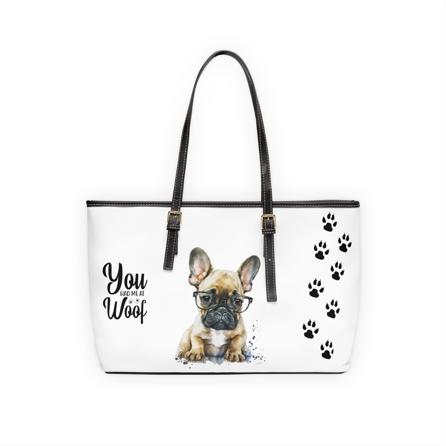 French Bulldog Leather Shoulder Bag two Frenchie pictures You Had Me at Woof Stay Pawsitive