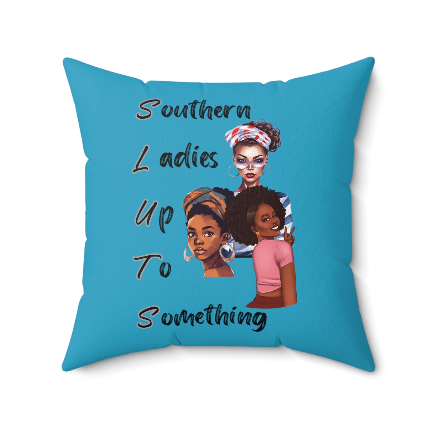 Southern Ladies Up to Something 2 Turquoise Spun Polyester Square Pillow Multiple Sizes SLUTS funny pillow