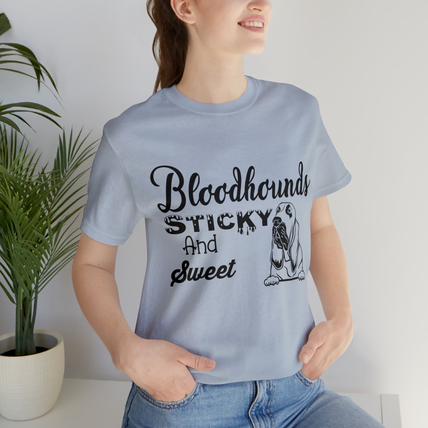 Bloodhounds Sticky and Sweet T-Shirt, Bloodhound T-shirt, Dog Shirt, Hound T-shirt, Dog Lover's Shirt