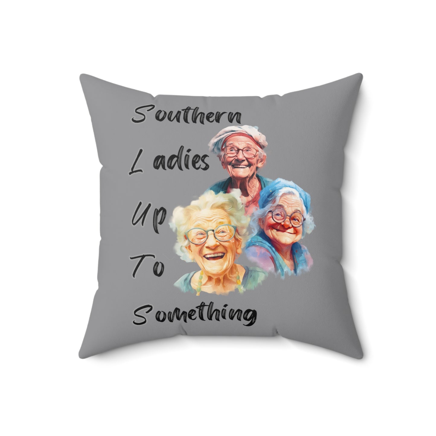 Grey Spun Polyester Square Pillow Multiple Sizes SLUTS Southern Ladies up to Something Funny Pillow