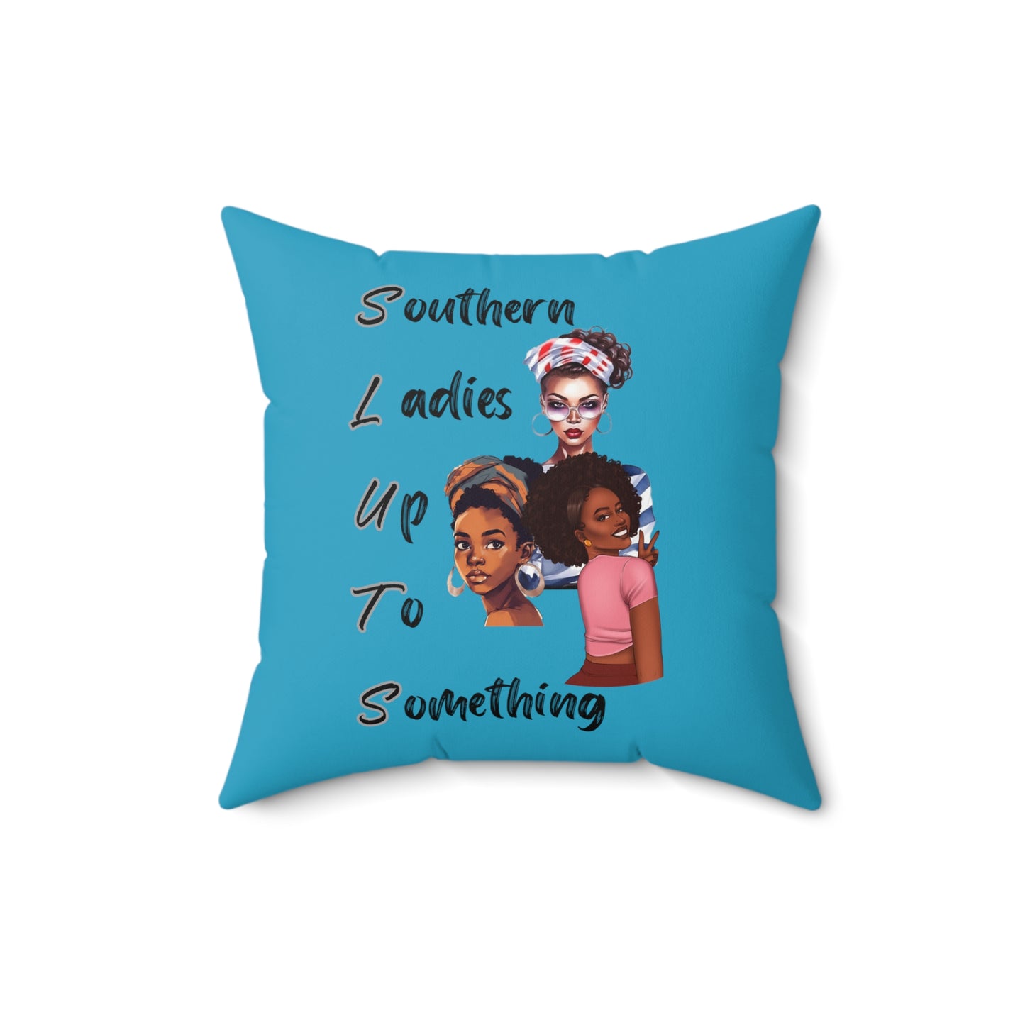 Southern Ladies Up to Something 2 Turquoise Spun Polyester Square Pillow Multiple Sizes SLUTS funny pillow