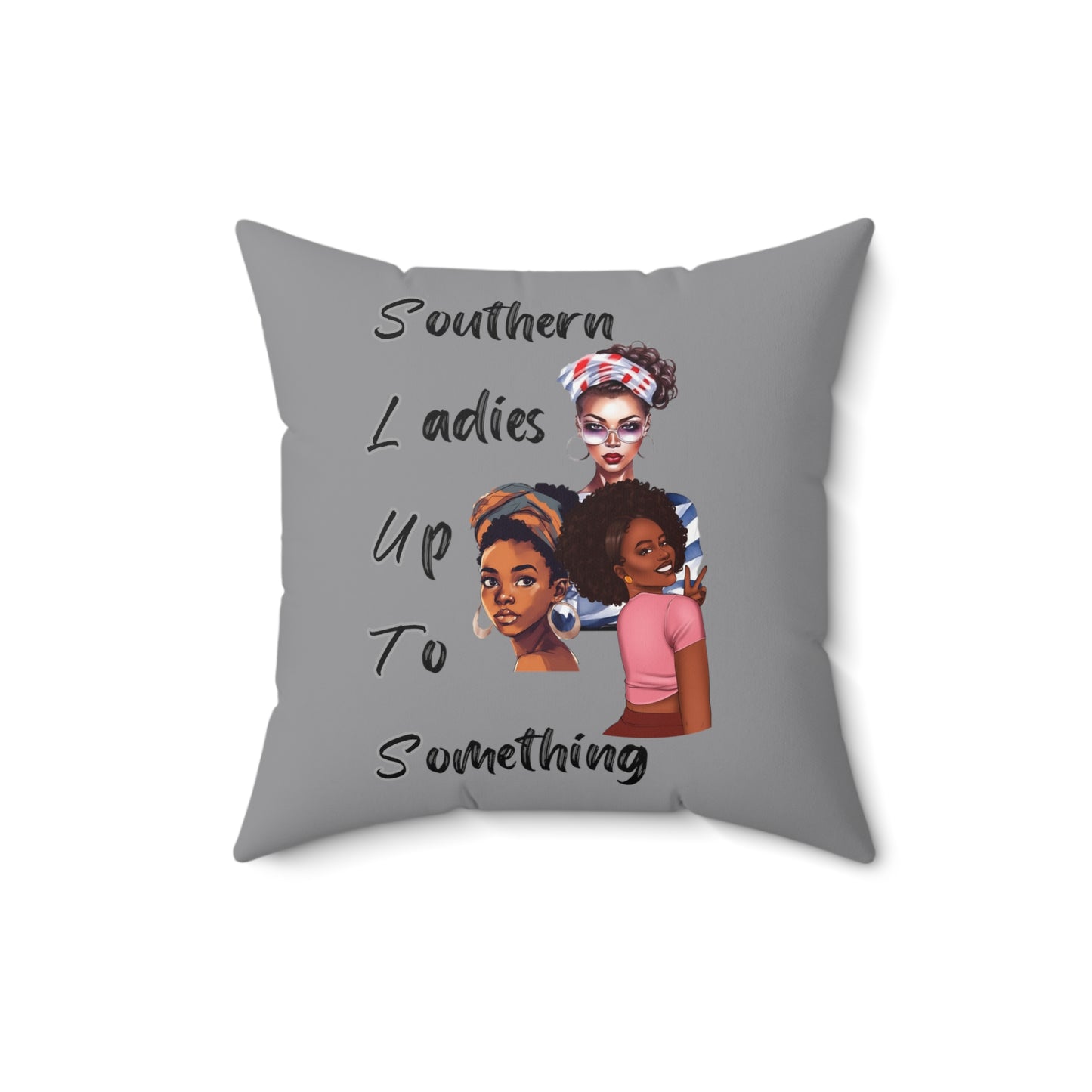 Southern Ladies up to Something Grey Spun Polyester Square Pillow Multiple Sizes SLUTS Funny Pillow