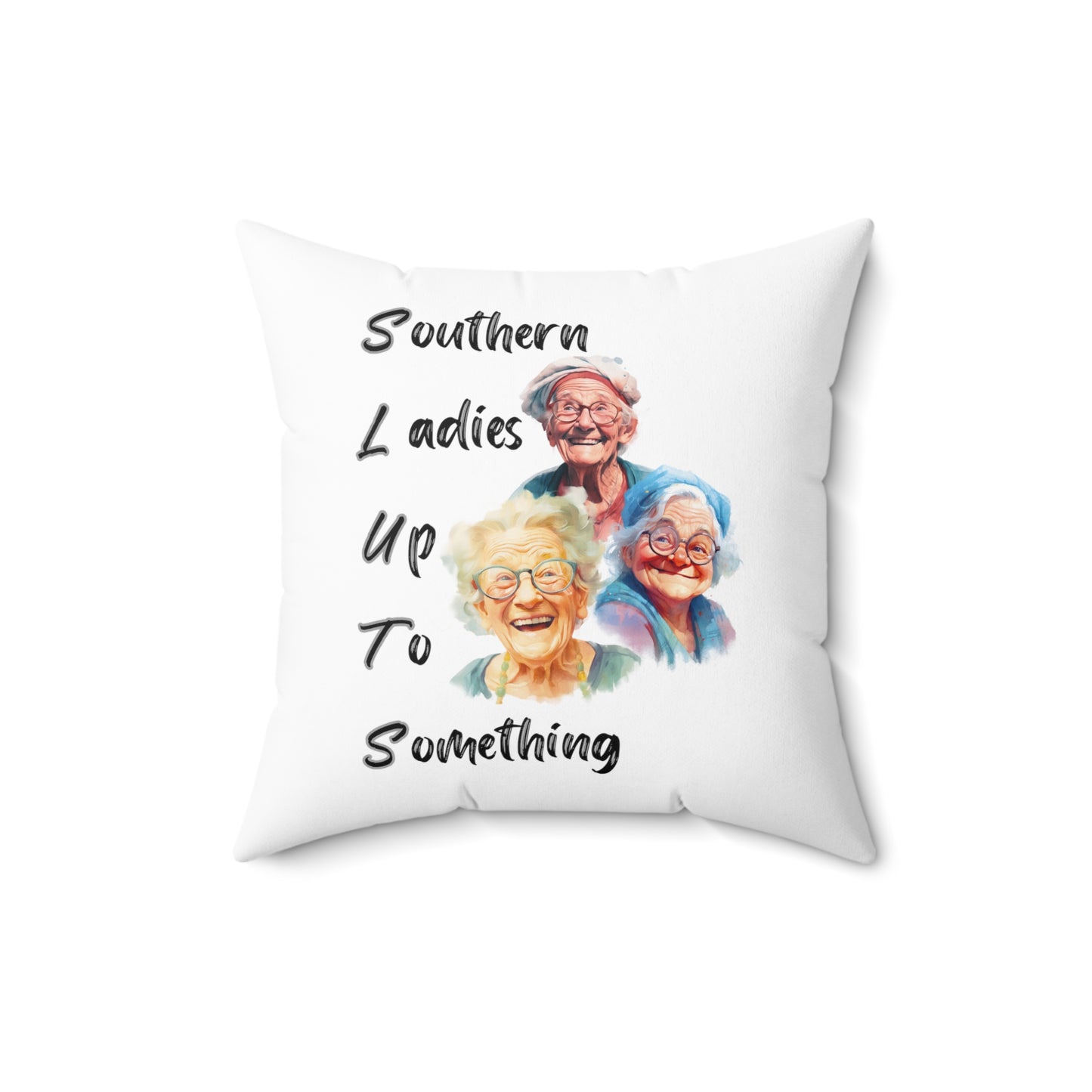 Southern Ladies Up to Something Spun Polyester Square Pillow Multiple Sizes Funny pillow