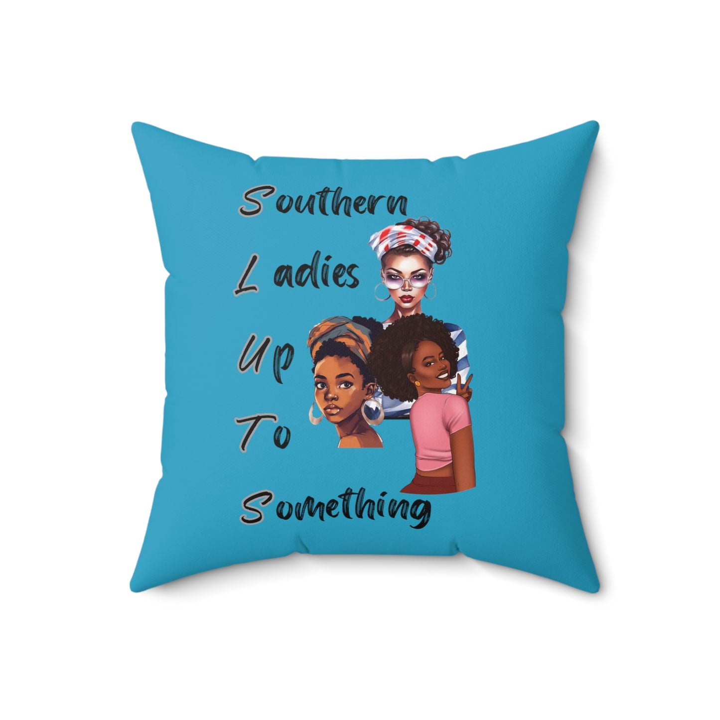 Southern Ladies Up to Something 2 Turquoise Spun Polyester Square Pillow Multiple Sizes SLUTS funny pillow