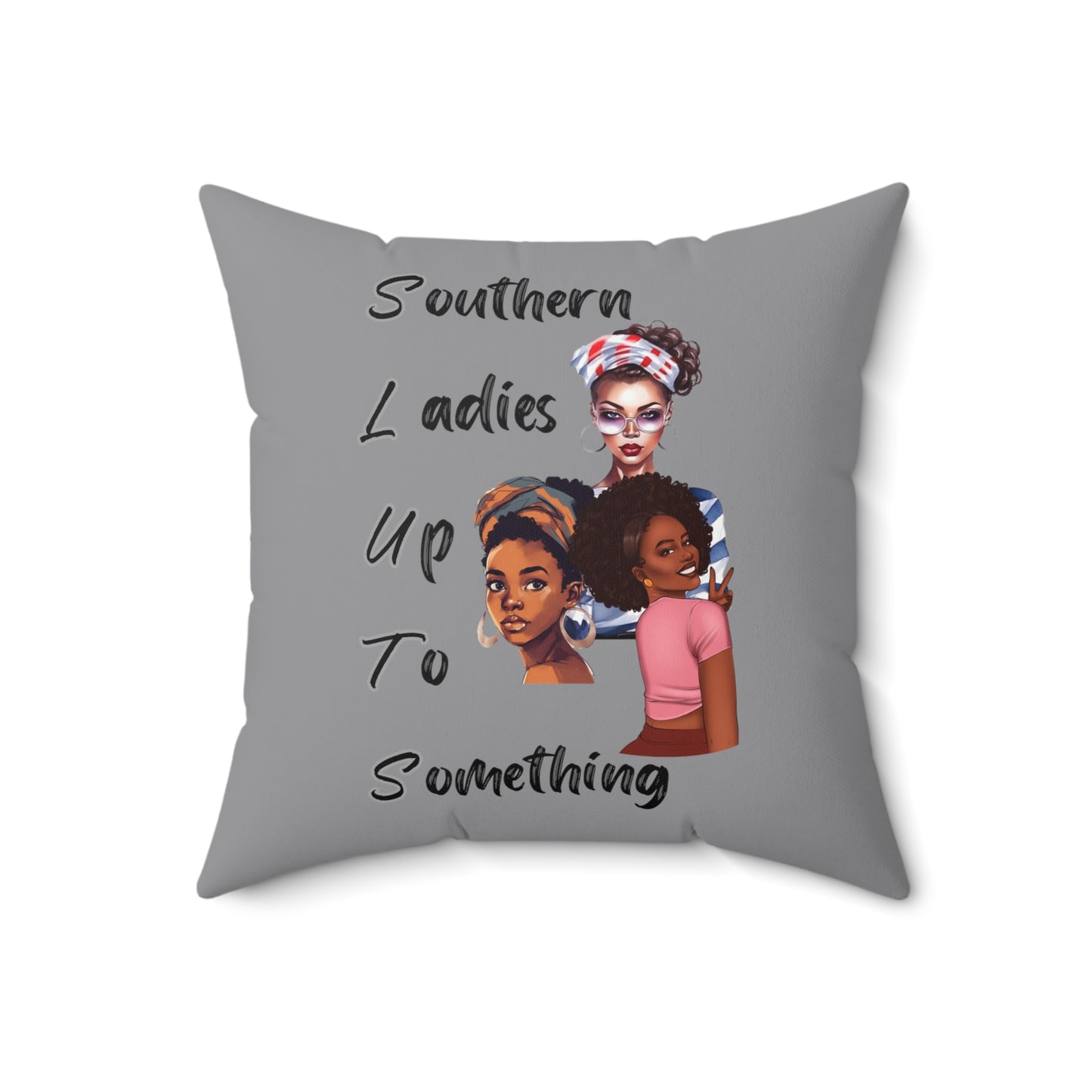 Southern Ladies up to Something Grey Spun Polyester Square Pillow Multiple Sizes SLUTS Funny Pillow